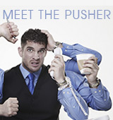 Meet the Pusher